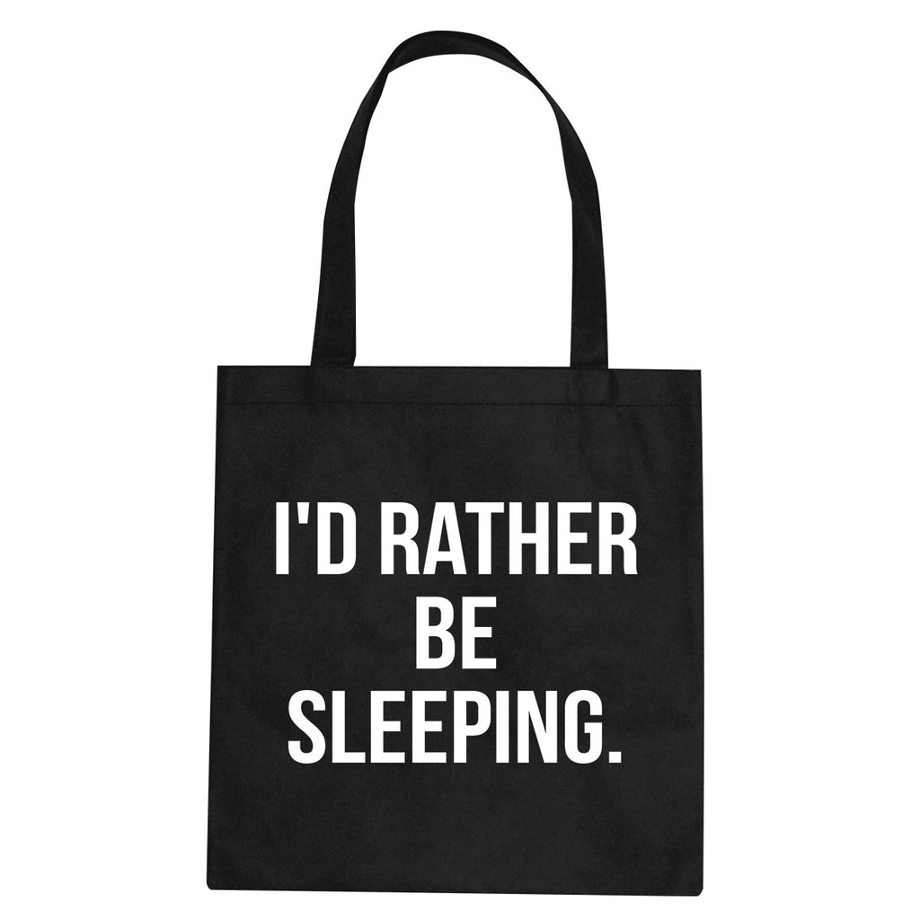 I'd Rather Be Sleeping Tote Bag by Very Nice Clothing