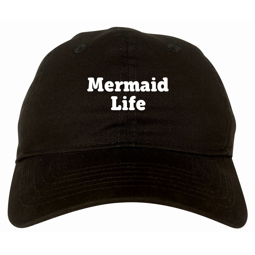 Mermaid Life Dad Hat by Very Nice Clothing