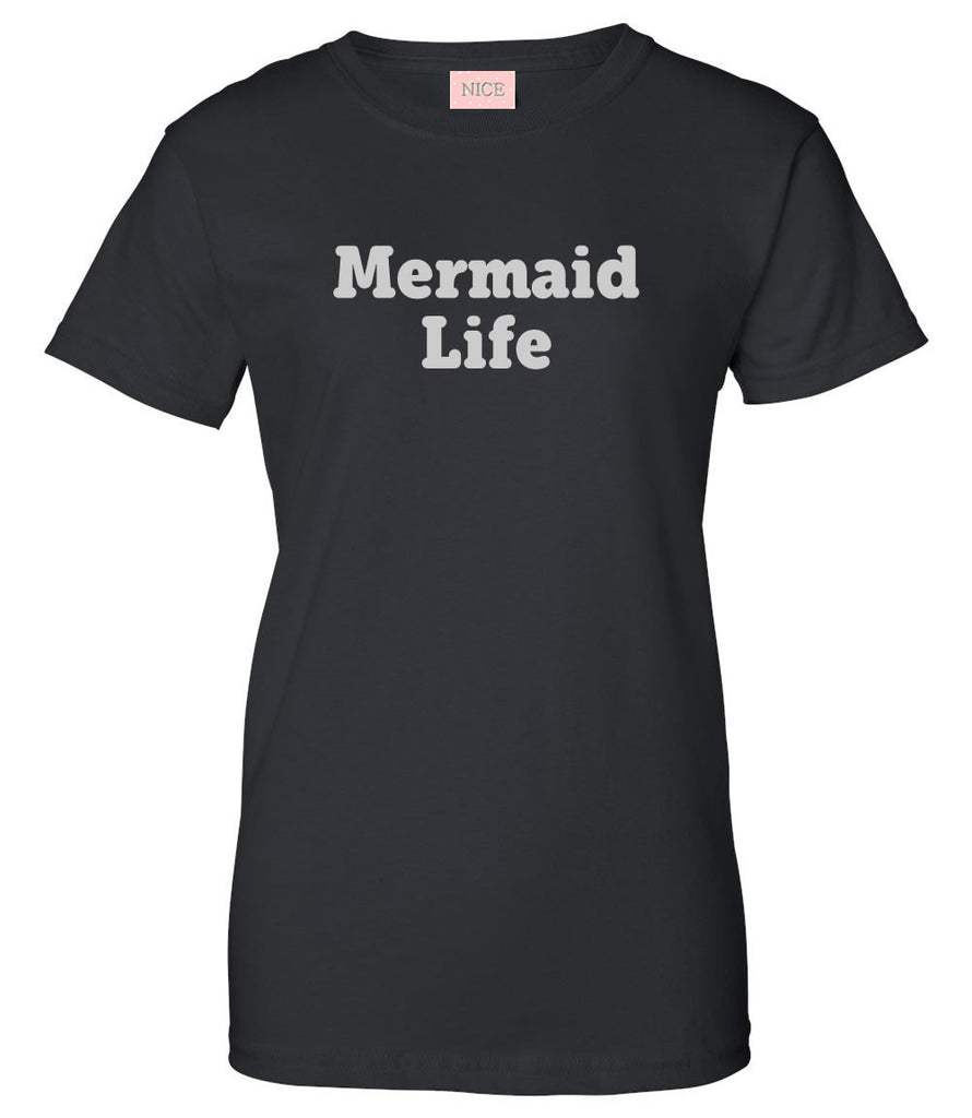 Mermaid Life T-Shirt by Very Nice Clothing