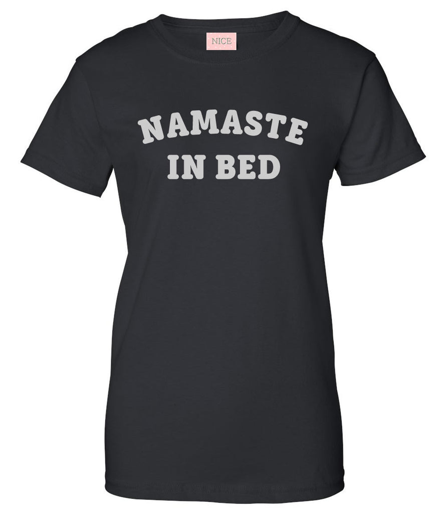 Namaste In Bed T-Shirt by Very Nice Clothing