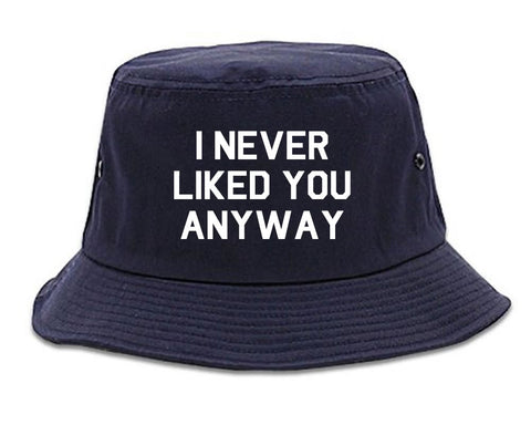 Very Nice I Never Liked You Anyway Bucket Hat Navy Blue