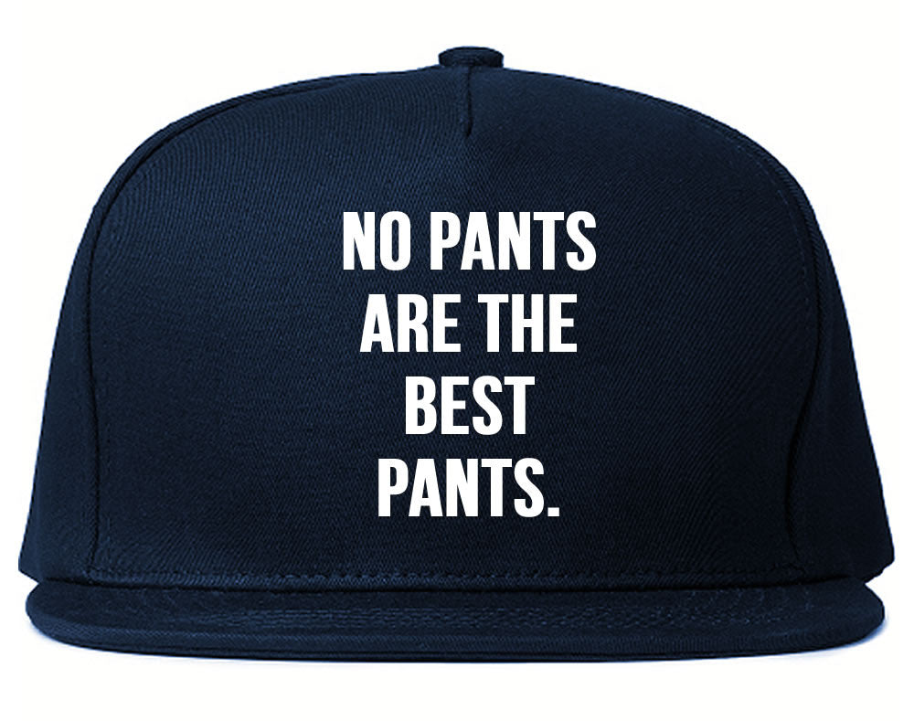 Very Nice No Pants Are The Best Pants Snapback Hat Navy Blue