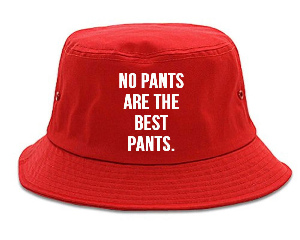 Very Nice No Pants Are The Best Pants Bucket Hat Red