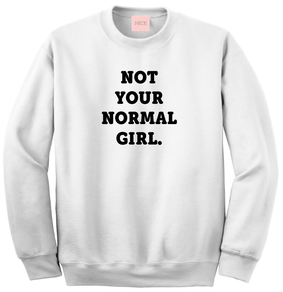 Very Nice Not Your Normal Girl Boyfriend Sweatshirt White