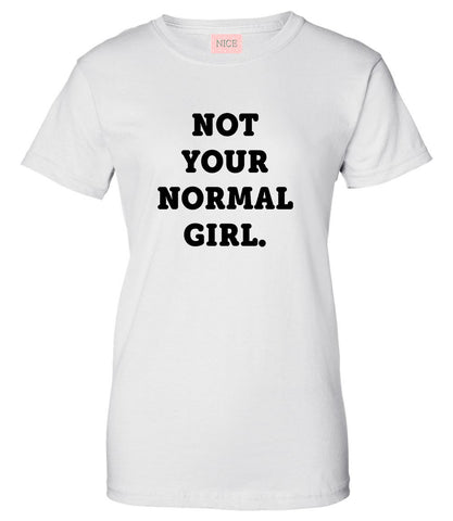 Very Nice Not Your Normal Girl Womens T-Shirt Tee White