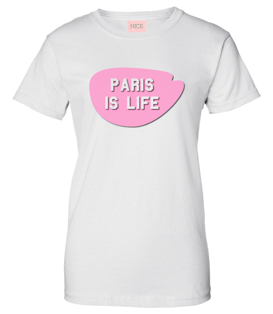 Very Nice Paris Is Life Boyfriend Womens T-Shirt Tee White