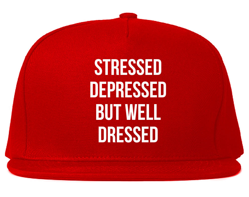 Stressed Depressed But Well Dressed Snapback Hat Red