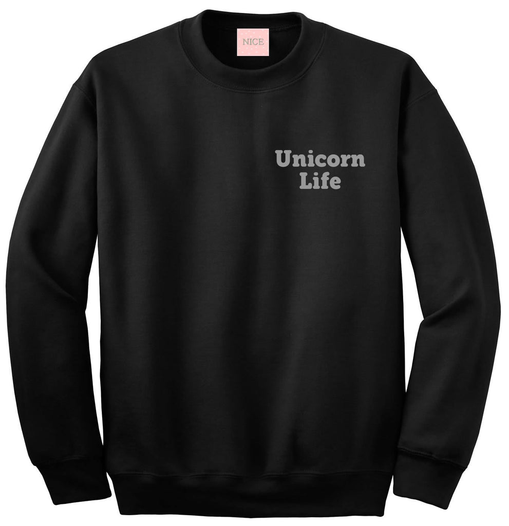 Unicorn Life Sweatshirt by Very Nice Clothing